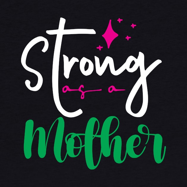 Strong As a Mother by Amlucky gift